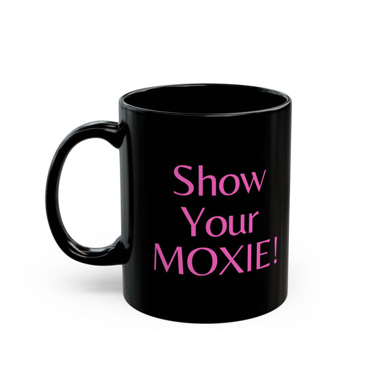 Show Your MOXIE Mug